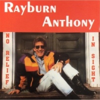 Rayburn Anthony - No Relief In Sight